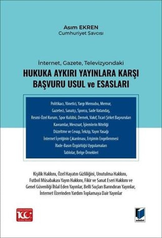 İnternet, Gazete, Televizyondaki Hukuka Aykırı Yayınlara Karşı Başvuru Usul ve Esasları