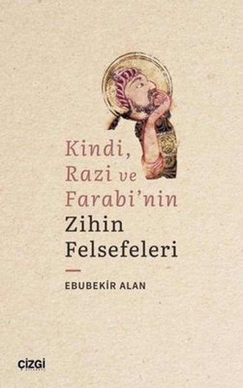 Kindi Razi ve Farabi'nin Zihin Felsefeleri | Çizgi Kitapevi