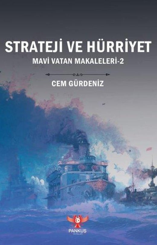 Strateji ve Hürriyet - Mavi Vatan Makaleleri 2 | Pankuş Yayınları (İnce Kapak)