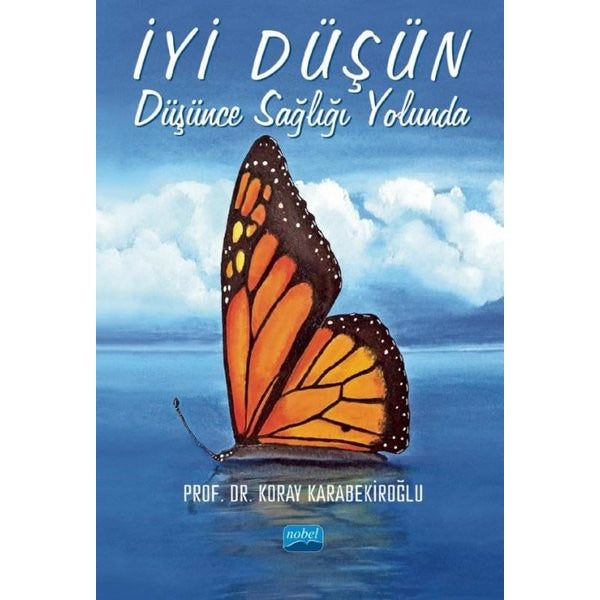 İyi Düşün: Düşünce Sağlığı Yolunda | Nobel Akademik Yayıncılık (İnce Kapak)