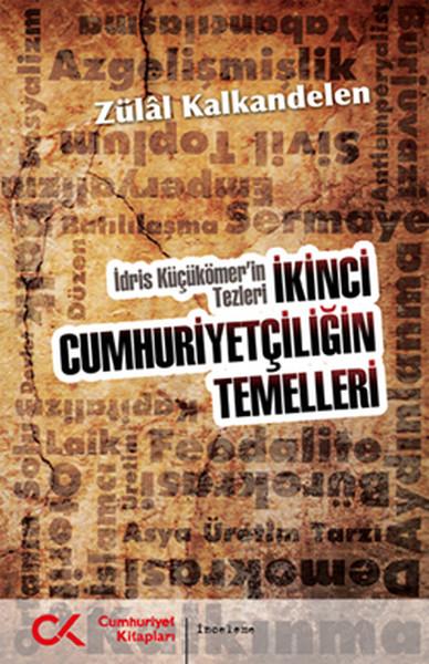 İkinci Cumhuriyetçiliğin Temelleri | Cumhuriyet Kitapları (İnce Kapak) - Resim 1