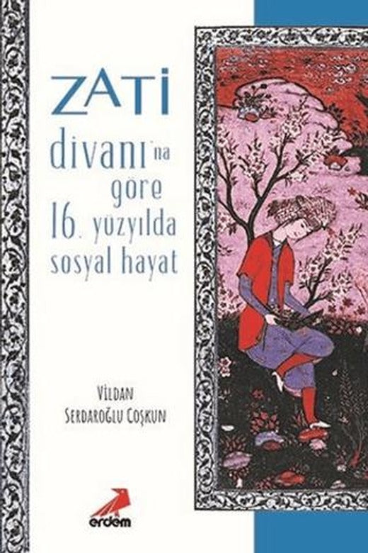 Zati Divanı’na Göre 16.Yüzyılda Sosyal Hayat