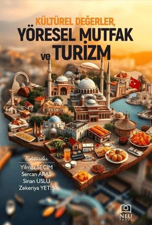 Kültürel Değerler, Yöresel Mutfak ve Turizm | Necmettin Erbakan Üniversitesi Yayınları (Ciltsiz)