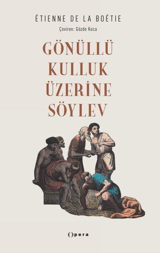 Gönüllü Kulluk Üzerine Söylev | Opera Kitap (İnce Kapak)
