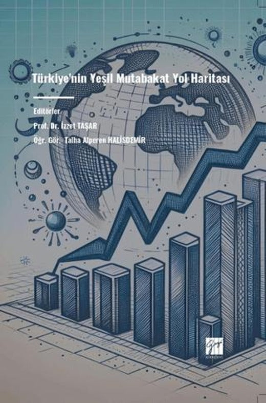 Türkiye'nin Yeşil Mutabakat Yol Haritası | Gazi Kitabevi (Ciltsiz)