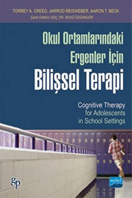 Okul Ortamlarındaki Ergenler İçin Bilişsel Terapi | Nobel Akademik Yayıncılık (İnce Kapak)