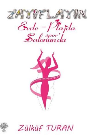 Zayıflayın / Evde - Plajda Spor Salonunda | Platanus Publishing (Ciltsiz) - Resim 1