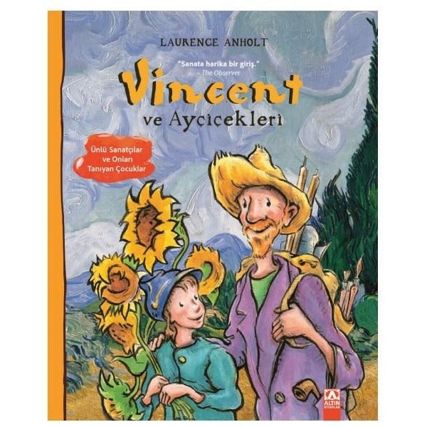 Vincent ve Ayçiçekleri - Ünlü Sanatçılar ve Onları Tanıyan Çocuklar | Altın Kitaplar (İnce Kapak)