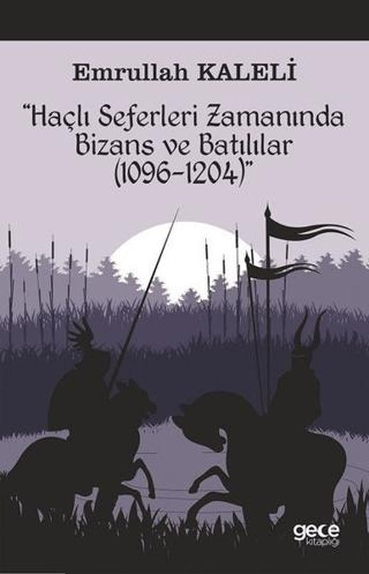 Haçlı Seferleri Zamanında Bizans ve Batılılar (1096-1204)