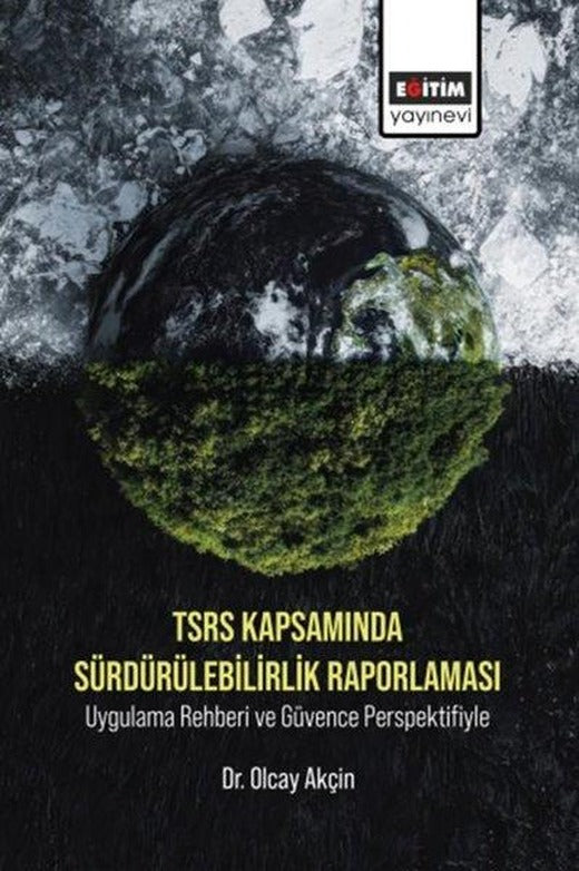 TSRS Kapsamında Sürdürülebilirlik Raporlaması Uygulama Rehberi ve Güvence Perspektifiyle | Eğitim Yayınevi (İnce Kapak)