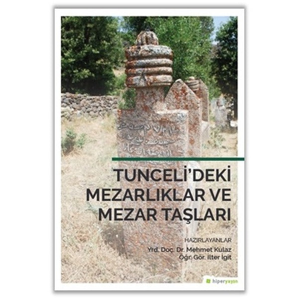Tuncelideki Mezarlıklar ve Mezar Talşarı | Hiperlink (İnce Kapak)