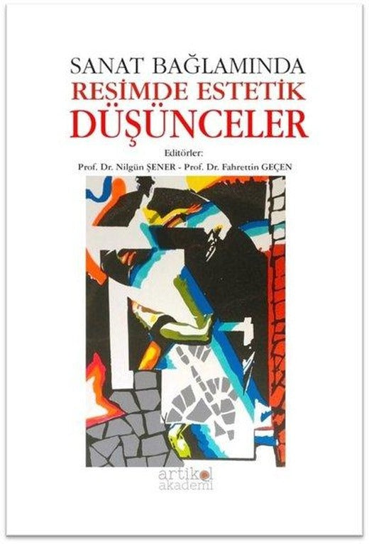Sanat Bağlamında Resimde Estetik Düşünceler | Artikel Akademi (İnce Kapak)