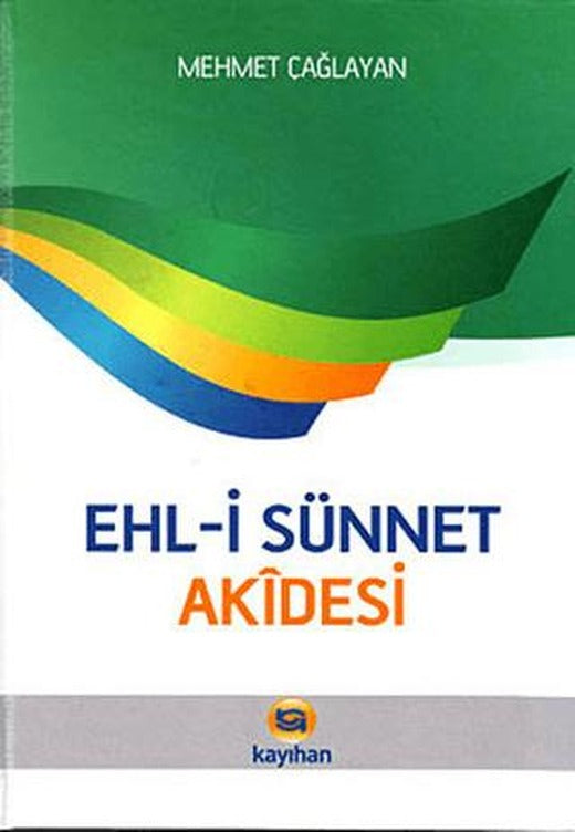 Ehli Sünnet Akidesi | Kayıhan Yayınları (Ciltli)