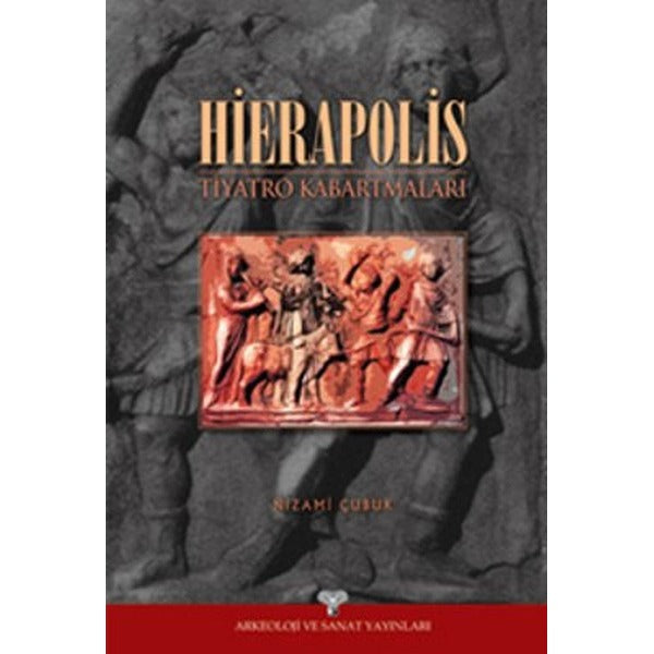 Hierapolis Tiyatro Kabartmaları | Arkeoloji ve Sanat Yayınları (Ciltli)