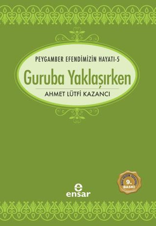 Peygamber Efendimizin Hayatı 5 - Guruba Yaklaşırken