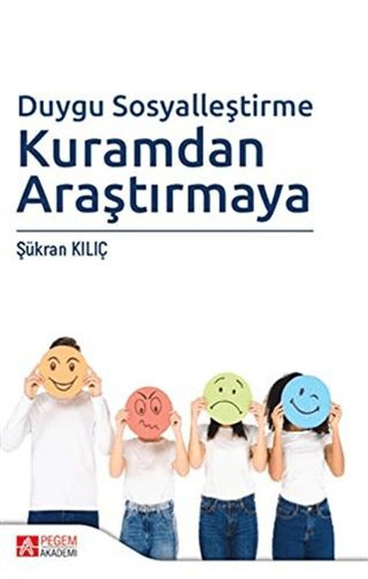 Duygu Sosyalleştirme Kuramdan Araştırmaya | Pegem Akademi Yayıncılık (Ciltsiz)