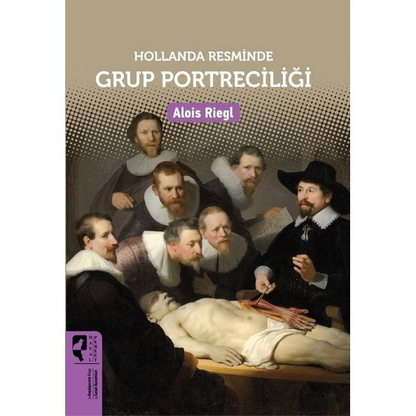 Hollanda Resminde Grup Portreciliği | Hayalperest Yayınevi (İnce Kapak)