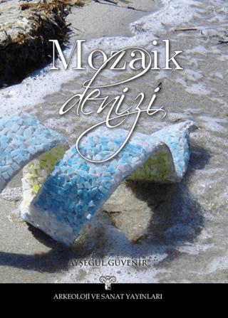 Mozaik Denizi | Arkeoloji ve Sanat Yayınları (Ciltsiz) - Resim 1