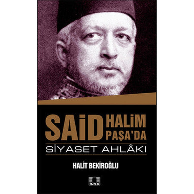 Said Halim Paşa'da Siyaset Ahlakı | İlke Yayıncılık