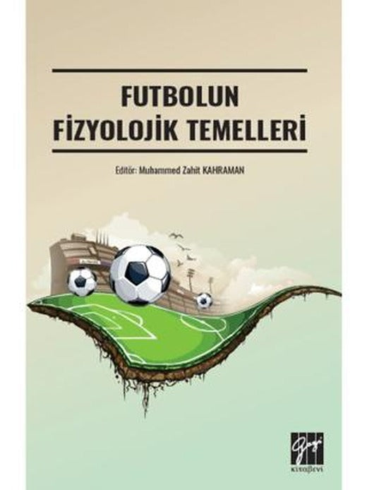 Futbolun Fizyolojik Temelleri | Gazi Kitabevi (Ciltsiz)