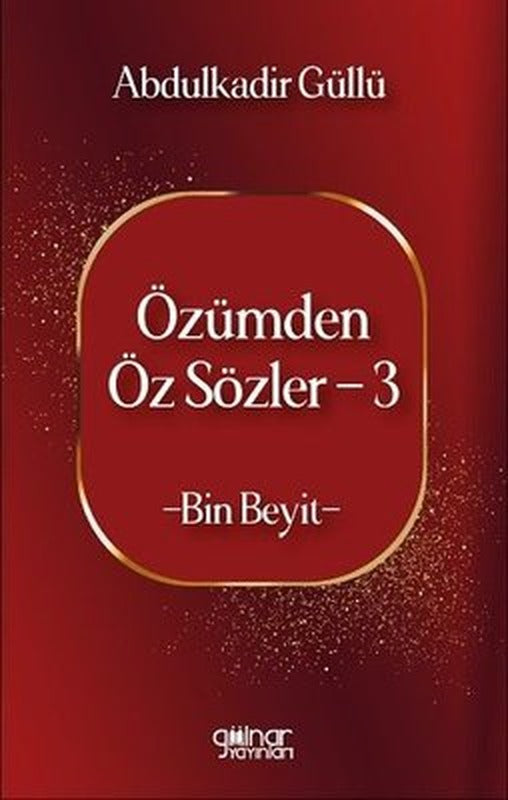 Özümden Öz Sözler 3 - Bin Beyit | Gülnar Yayınları (İnce Kapak)