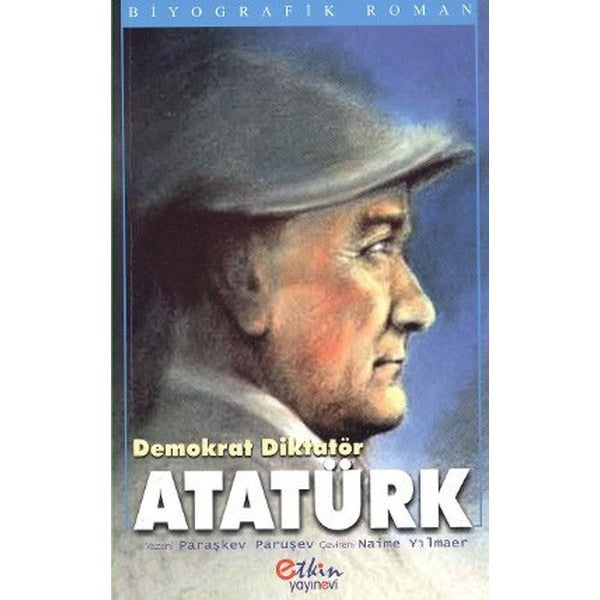 Demokrat Diktatör Atatürk | Etkin Yayınları
