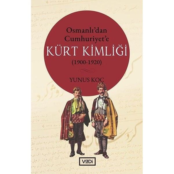Osmanlı’dan Cumhuriyet’e Kürt Kimliği (1900-1920) | Vadi Yayınları (Ciltsiz)