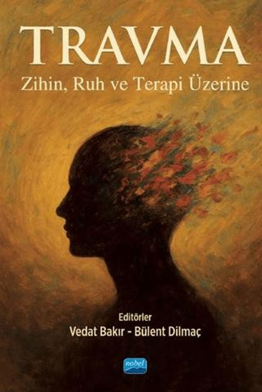 Travma - Zihin, Ruh ve Terapi Üzerine | Nobel Akademik Yayıncılık (Ciltsiz)