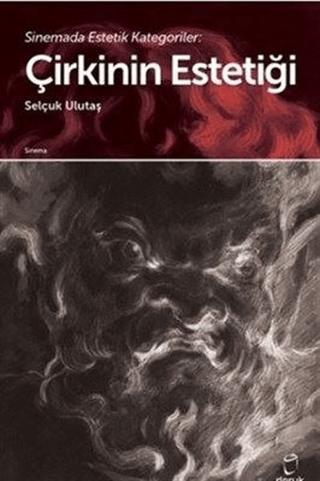 Sinemada Estetik Kategoriler: Çirkinin Estetiği