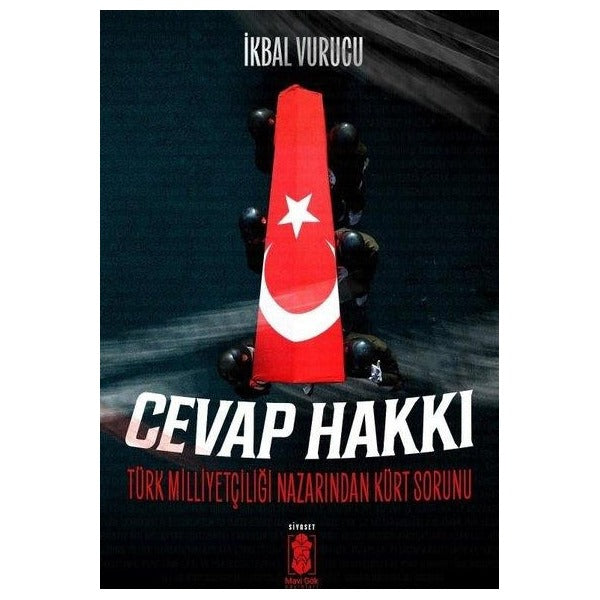 Cevap Hakkı - Türk Milliyetçiliği Nazarından Kürt Sorunu | Mavi Gök Yayınları (İnce Kapak )