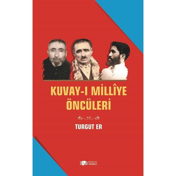 Kuvay-i Milliye Öncüleri | Berikan Yayınevi (Ciltsiz)