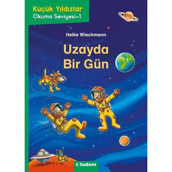 Uzayda Bir Gün - Küçük Yıldızlar İlk Okuma Kitaplığı | Tudem Yayınları (İnce Kapak)