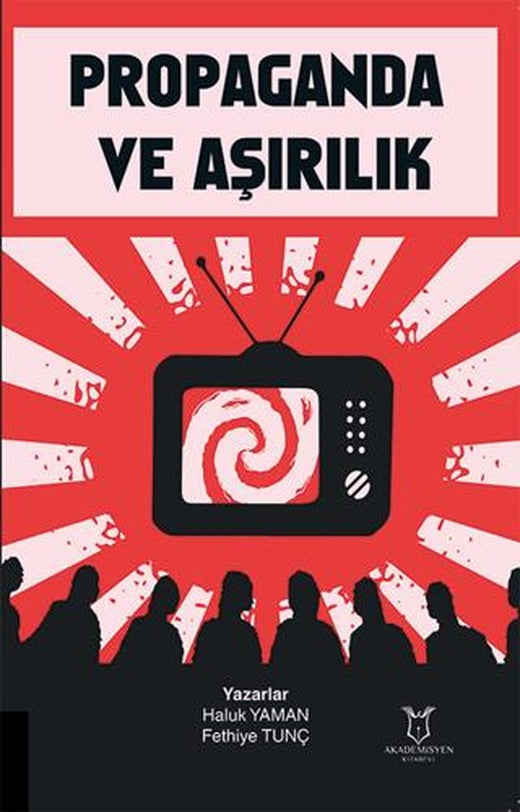 Propaganda ve Aşırılık | Akademisyen Kitabevi (Ciltsiz)