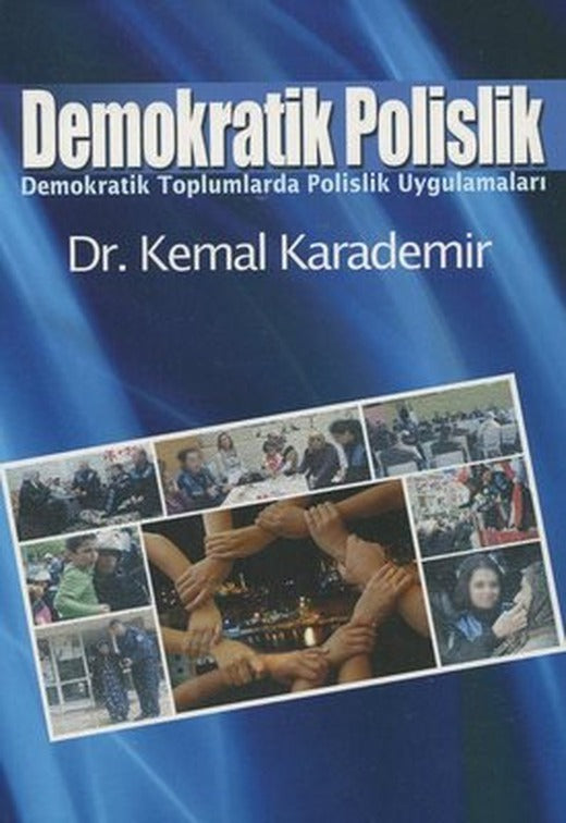 Demokratik Polislik-Demokratik Toplumlarda Polislik Uygulamaları | Alioğlu Yayınevi