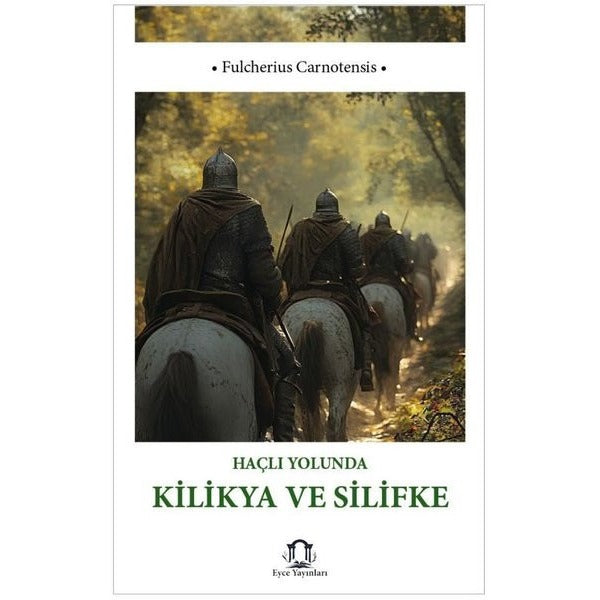 Haçlı Yolunda Kilikya ve Silifke | Eyce Yayınları (İnce Kapak)