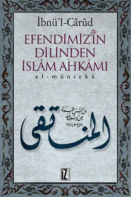 Efendimiz'in Dilinden İslam Ahkamı | İz Yayıncılık - İslam Klasikleri Dizisi (Ciltli)