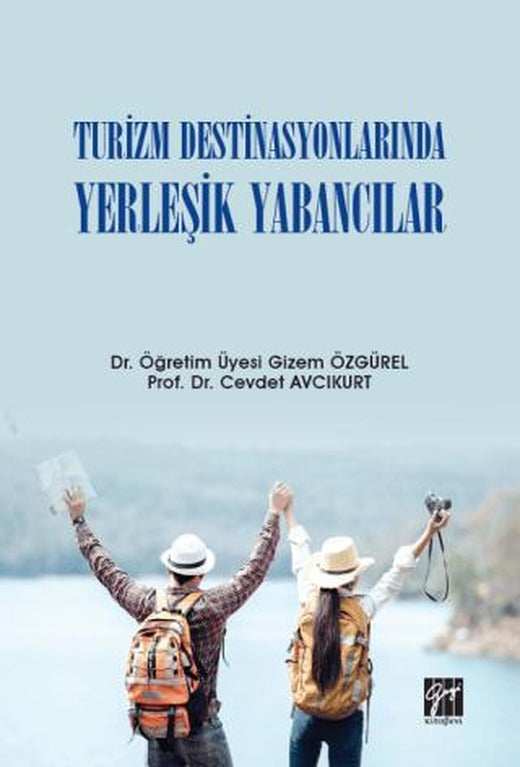 Turizm Destinasyonlarında Yerleşik Yabancılar | Gazi Kitabevi (Ciltsiz)