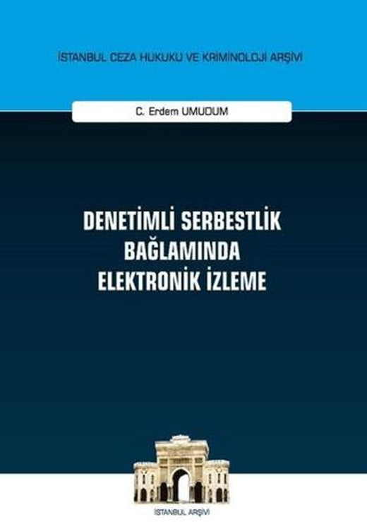 Denetimli Serbestlik Bağlamında Elektronik İzleme | On İki Levha Yayınları (Ciltli)