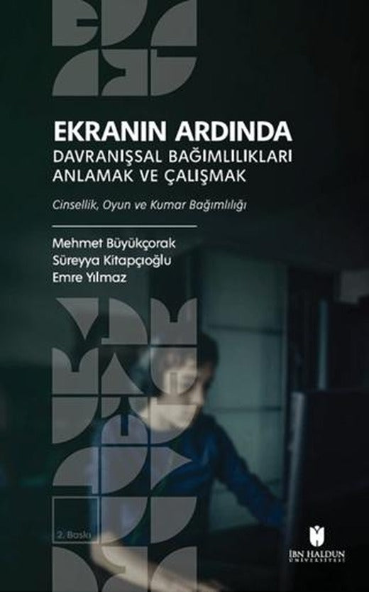 Ekranın Ardında Davranışsal Bağımlılıkları Anlamak ve Çalışmak