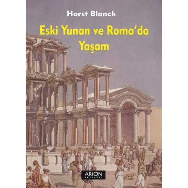 Eski Yunan ve Roma'da Yaşam | Arion Yayınevi