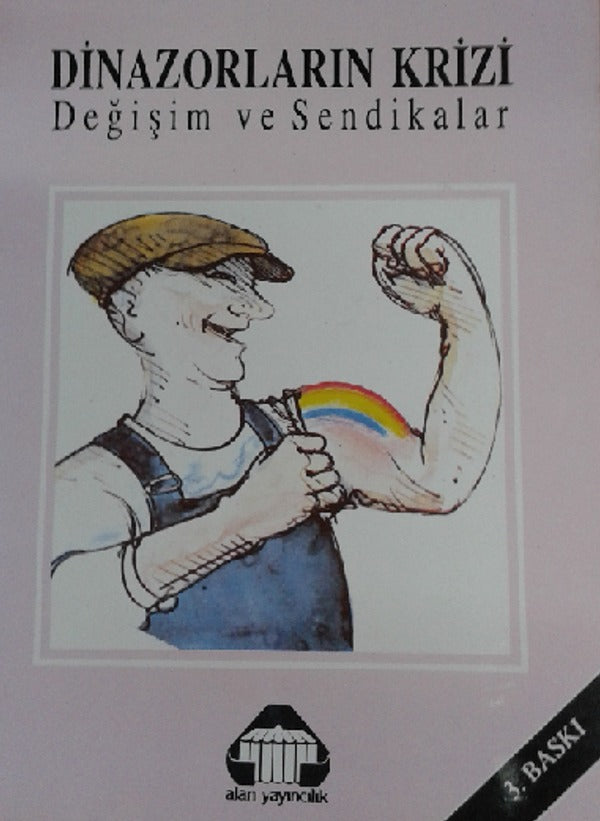 Dinazorların Krizi Değişim ve Sendikalar | Yeni Alan Yayıncılık (İnce Kapak)