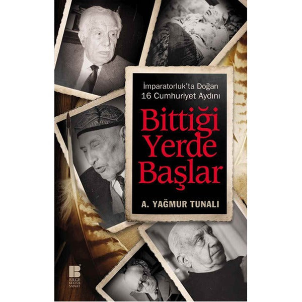 Bittiği Yerde Başlar | Bilge Kültür Sanat