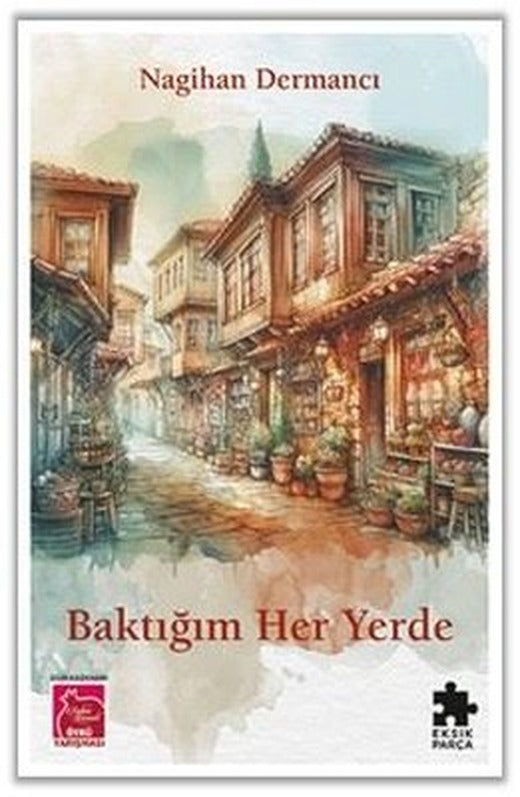 Baktığım Her Yerde |Eksik Parça Yayınları (İnce Kapak)