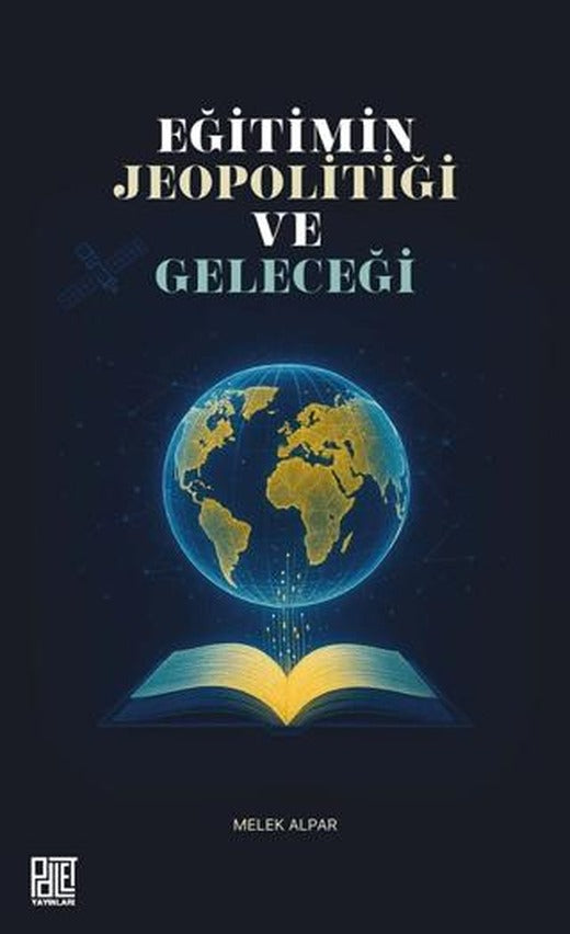 Eğitimin Jeopolitiği ve Geleceği | Palet Yayınları (Ciltsiz)