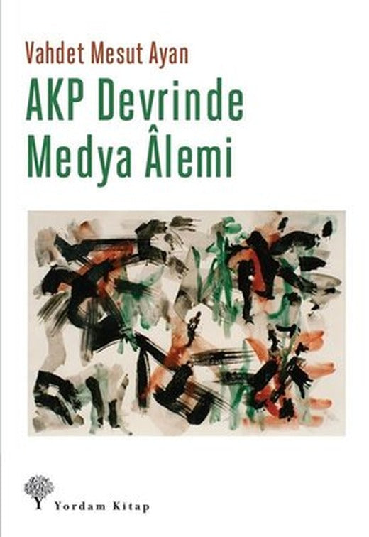 AKP Devrinde Medya Alemi | Yordam Kitap