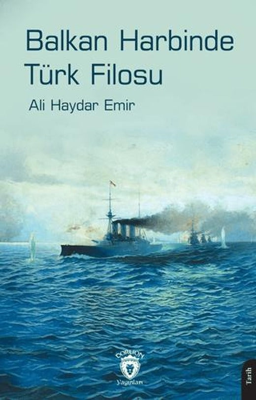 Balkan Harbinde Türk Filosu | Dorlion Yayınları (Ciltsiz)
