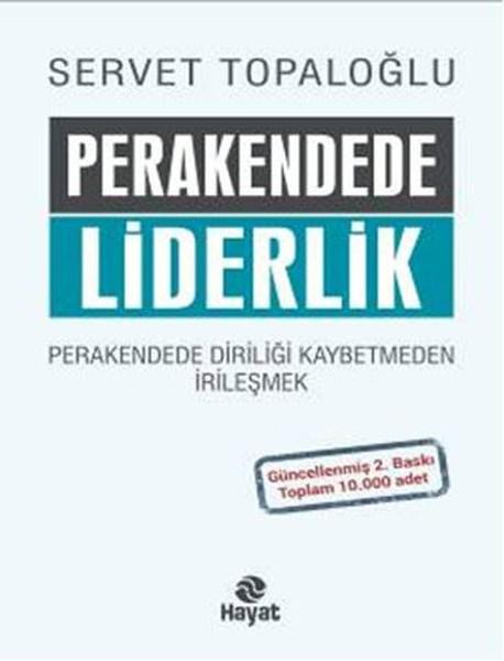 Perakendede Liderlik - Perakende de Diriliği Kaybetmeden İrileşmek | Hayat Yayıncılık (Ciltli) - Resim 1