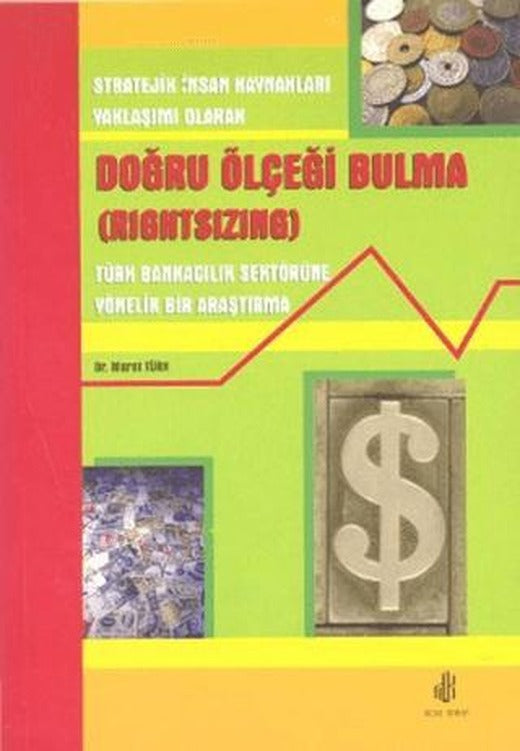 Stratejik İnsan Kaynakları Yaklaşımı Olarak Doğru Ölçeği Bulma (Rightsizing)