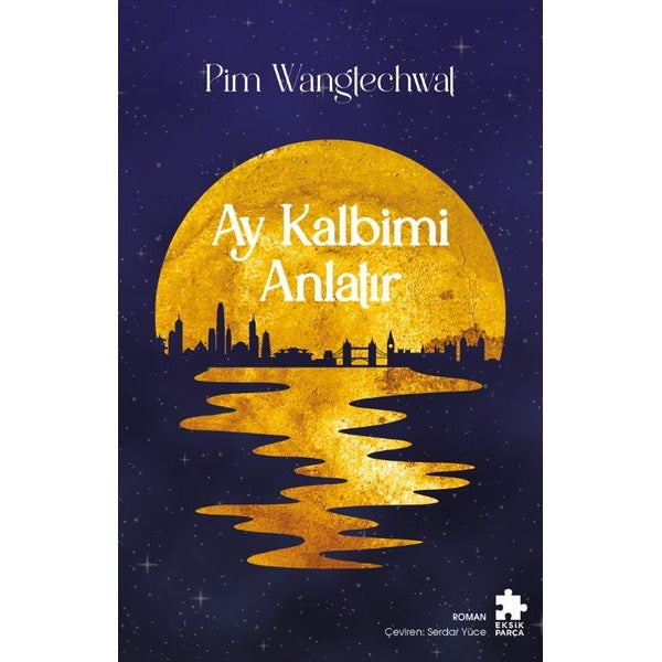 Ay Kalbimi Anlatır | Eksik Parça Yayınları (İnce Kapak)