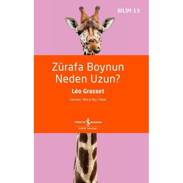 Zürafa Boynun Neden Uzun? | İş Bankası Kültür Yayınları (İnce Kapak)